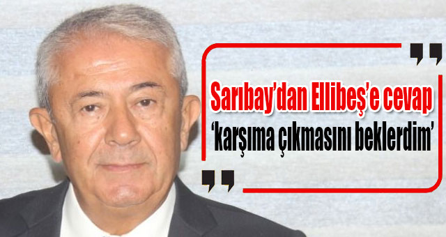 Sarıbay’dan Ellibeş’e cevap