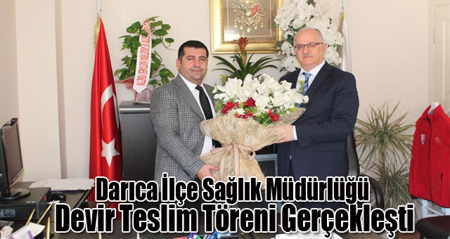 Darıca İlçe Sağlık Müdürlüğü Devir Teslim Töreni Gerçekleşti