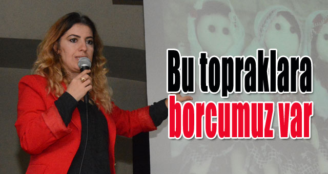 Bu topraklara borcumuz var