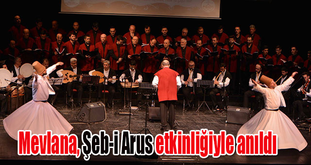 Mevlana, Şeb-i Arus etkinliğiyle anıldı