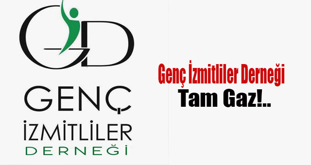 Genç İzmitliler Derneği Tam Gaz!..