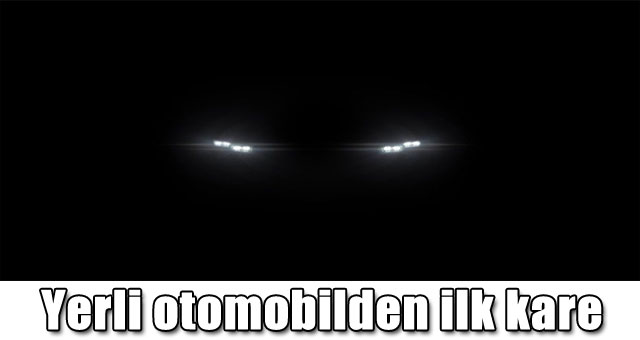 Yerli otomobilden ilk kare 