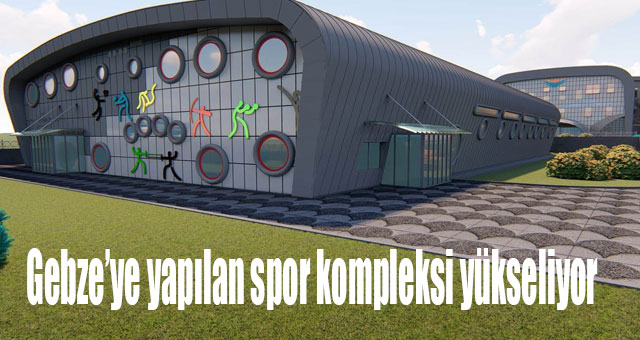 Gebze’ye yapılan spor kompleksi yükseliyor