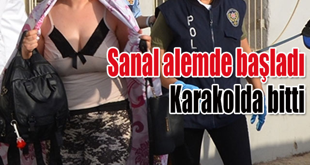 Sanal alemda fuhuş pazarlığı karakolda bitti