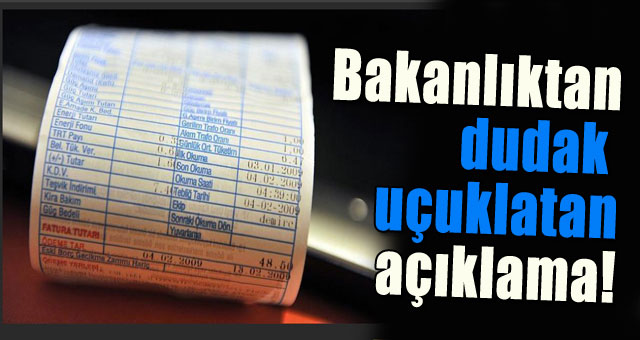 Bakanlıktan dudak uçuklatan açıklama