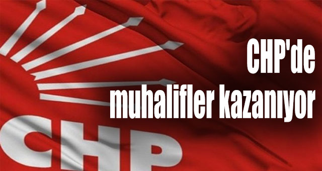 CHP'de muhalifler kazanıyor