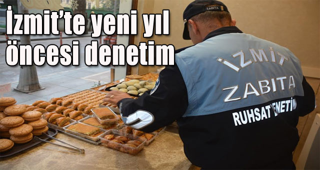 İzmitte yeni yıl öncesi denetim