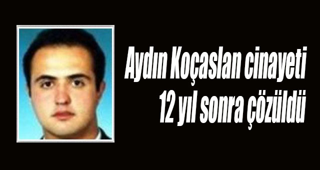 Sır cinayet 12 yıl sonra çözüldü