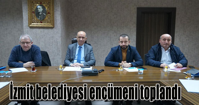 İzmit belediyesi encümeni toplandı