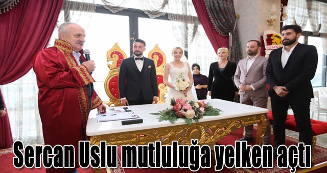 Sercan Uslu mutluluğa yelken açtı