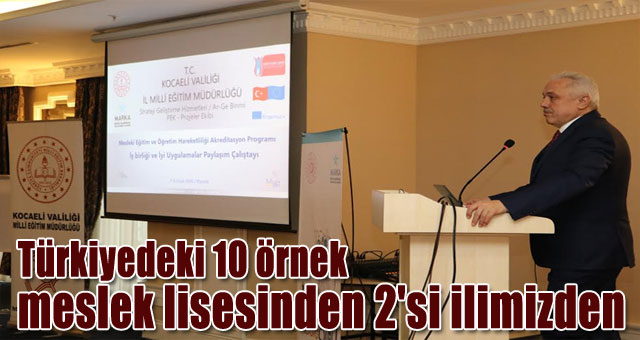 Türkiyedeki 10 örnek meslek lisesinden 2'si ilimizden