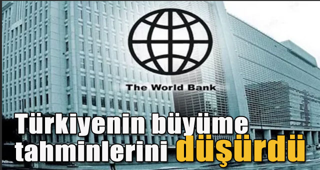 Türkiyenin büyüme tahminlerini düşürdü