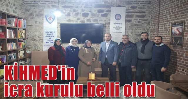 KİHMED'in icra kurulu belli oldu