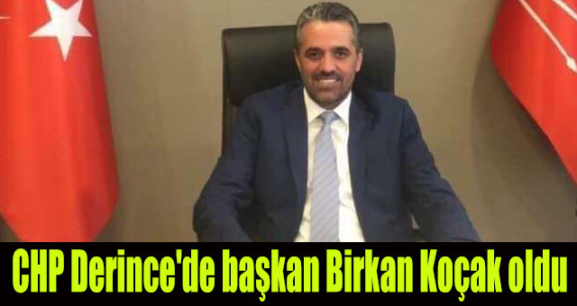 CHP Derince'de başkan Birkan Koçak oldu