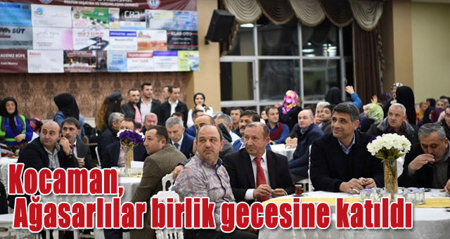 Kocaman, Ağasarlılar birlik gecesine katıldı
