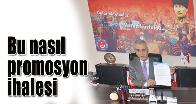 Bu nasıl promosyon ihalesi