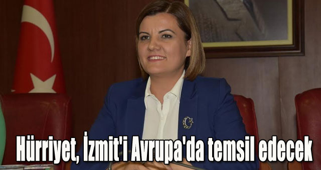 Hürriyet, İzmit'i Avrupa'da temsil edecek