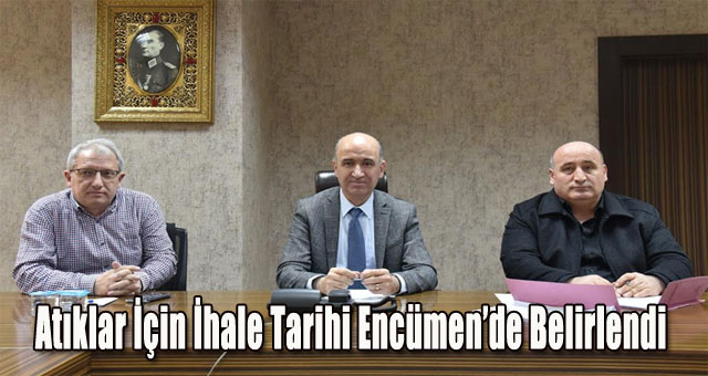 Atıklar İçin İhale Tarihi Encümen’de Belirlendi