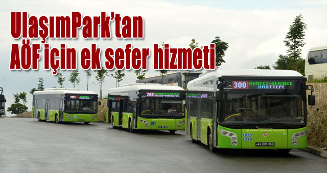 UlaşımPark’tan AÖF için ek sefer hizmeti