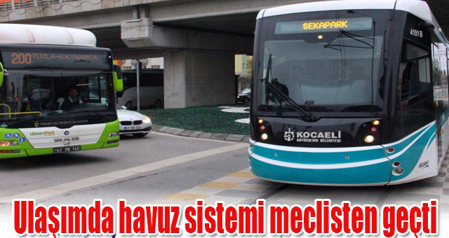 Ulaşımda havuz sistemi meclisten geçti