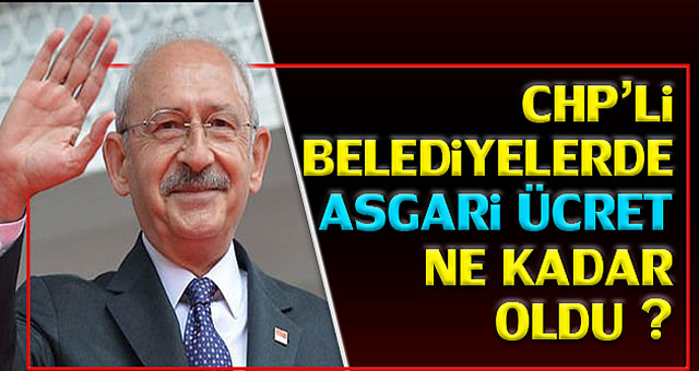 CHP'li belediyelerde asgari ücret belli oldu
