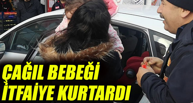 Otomobilde mahsur kalan bebeği itfaiye kurtardı