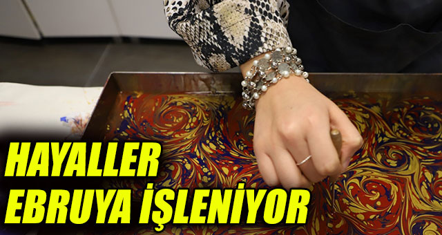 Hayaller ebruya işleniyor