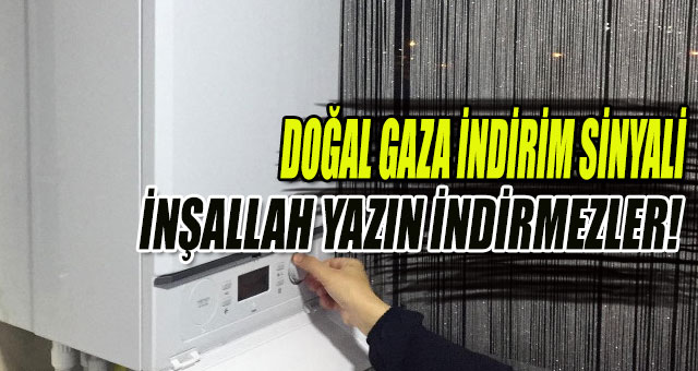 Doğal gaza indirim sinyali