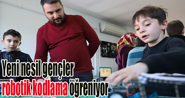 Yeni nesil gençler robotik kodlama öğreniyor