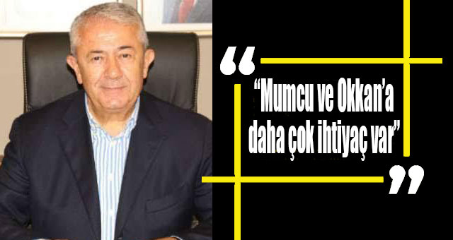 Başkan Sarıbay; “Mumcu ve Okkan’a daha çok ihtiyaç var”