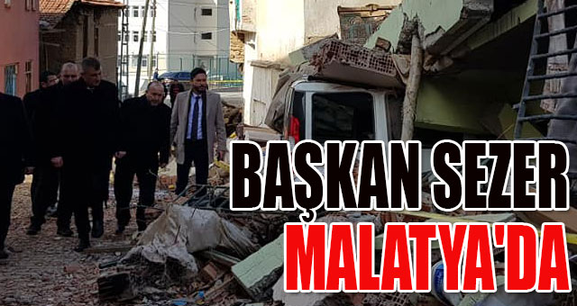 BAŞKAN SEZER MALATYA'DA