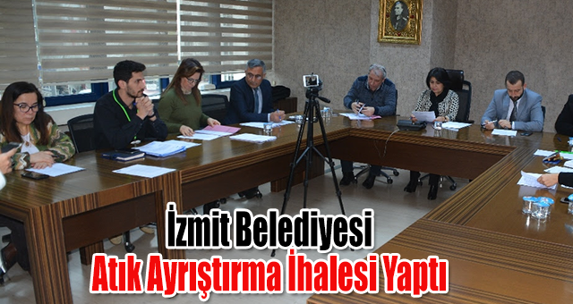 İzmit Belediyesi Atık Ayrıştırma İhalesi Yaptı