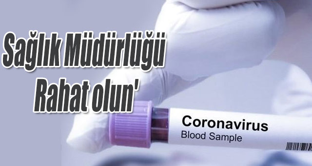 Sağlık Müdürlüğü 'Rahat olun'