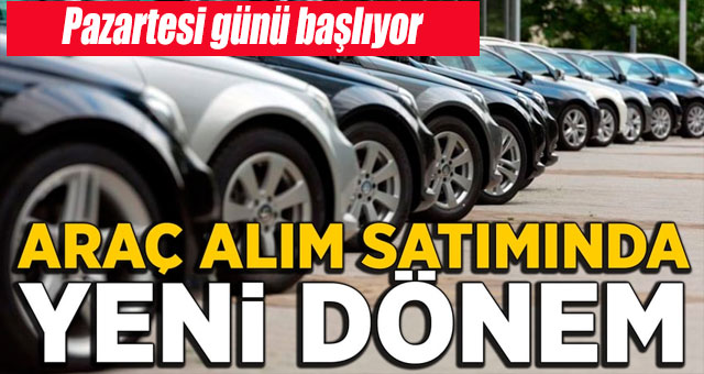 Araç alım satımında yeni dönem! 