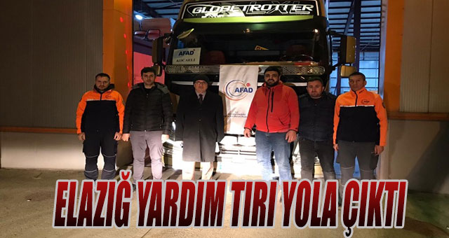 ELAZIĞ YARDIM TIRI YOLA ÇIKTI