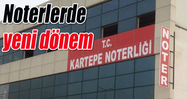 Noterlerde yeni dönem