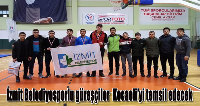 İzmit Belediyesporlu güreşçiler  Kocaeli’yi temsil edecek
