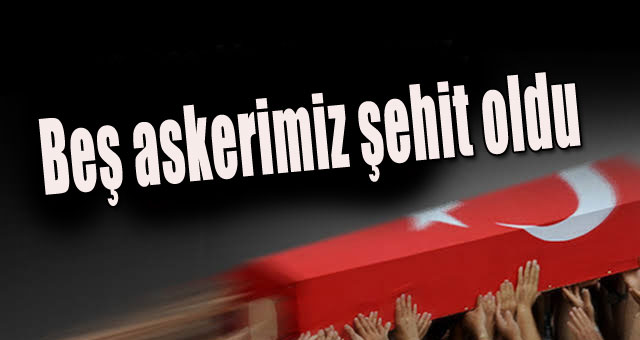 İdlip'te 5 askerimiz şehit oldu