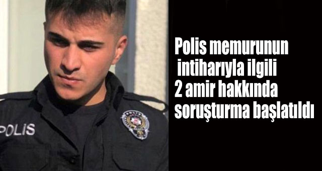 Polis memurunun intiharına soruşturma açıldı