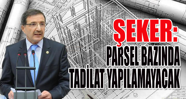 ARTIK PARSEL BAZINDA TADİLAT YAPILAMAYACAK