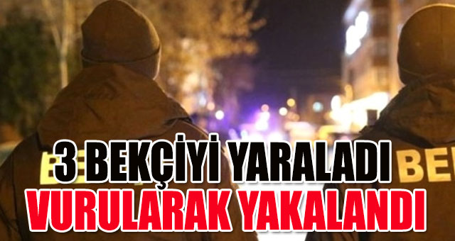 3 BEKÇİYİ YARALADI