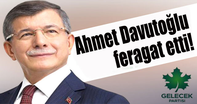 Ahmet Davutoğlu  feragat etti!