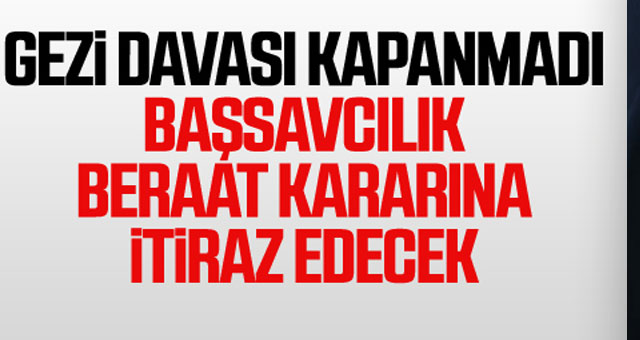 Başsavcılık Gezi davası kararına itiraz edecek 