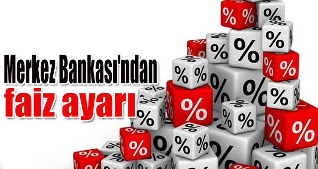 Merkez Bankası'ndan faiz ayarı
