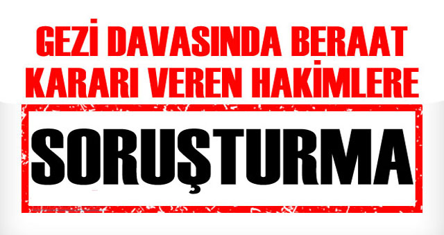Dün beraat bugün soruşturma
