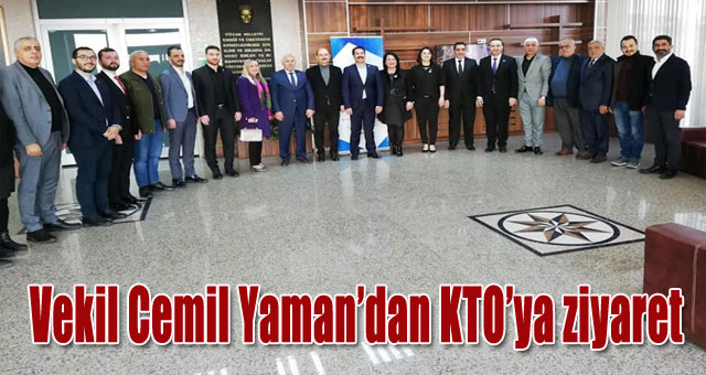 Vekil Cemil Yaman’dan KTO’ya ziyaret