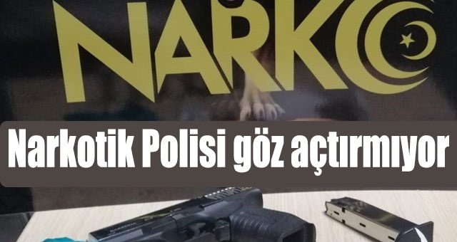 Narkotik Polisi göz açtırmıyor
