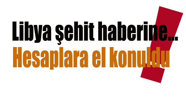 Libya şehit haberine...