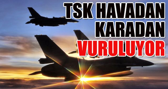 TSK, Havadan karadan vuruyor