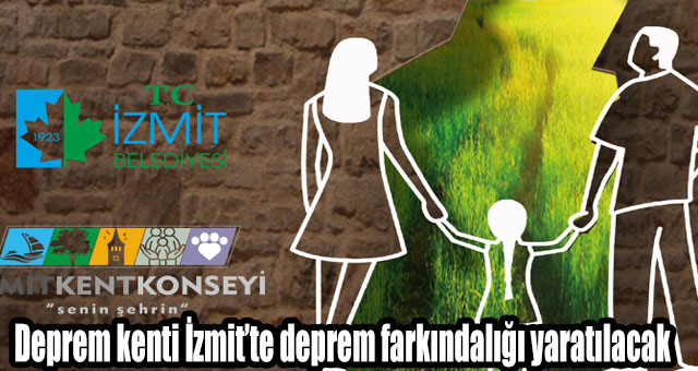 Deprem kenti İzmit’te deprem farkındalığı yaratılacak